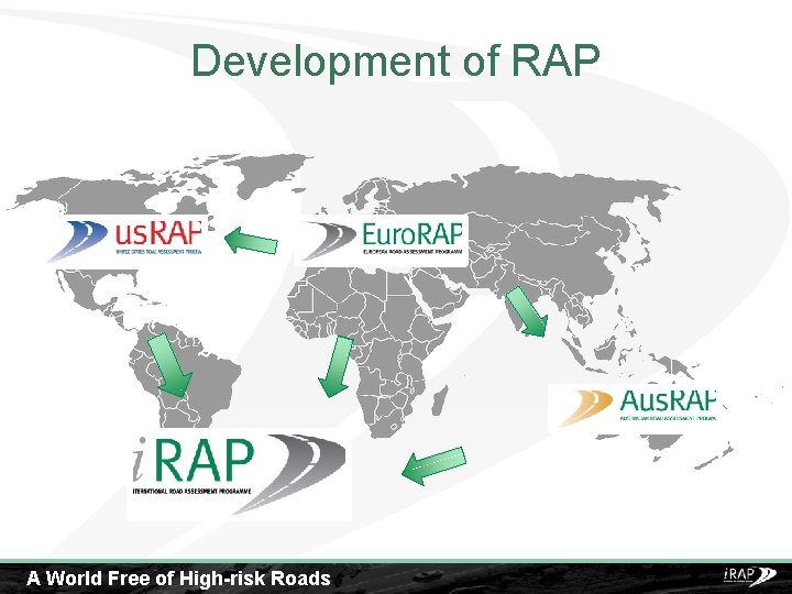 Development of RAP A World Free of High-risk Roads 