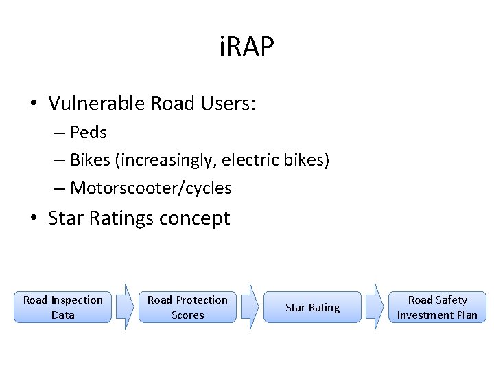 i. RAP • Vulnerable Road Users: – Peds – Bikes (increasingly, electric bikes) –