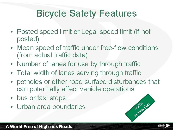 Bicycle Safety Features • Posted speed limit or Legal speed limit (if not posted)