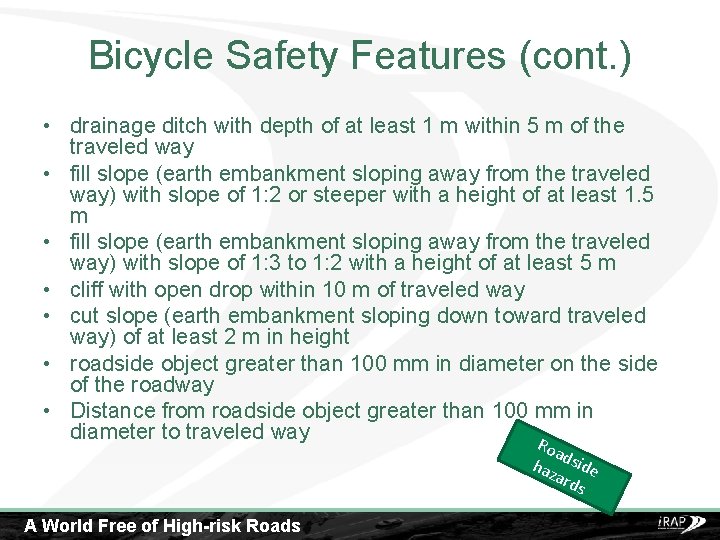 Bicycle Safety Features (cont. ) • drainage ditch with depth of at least 1