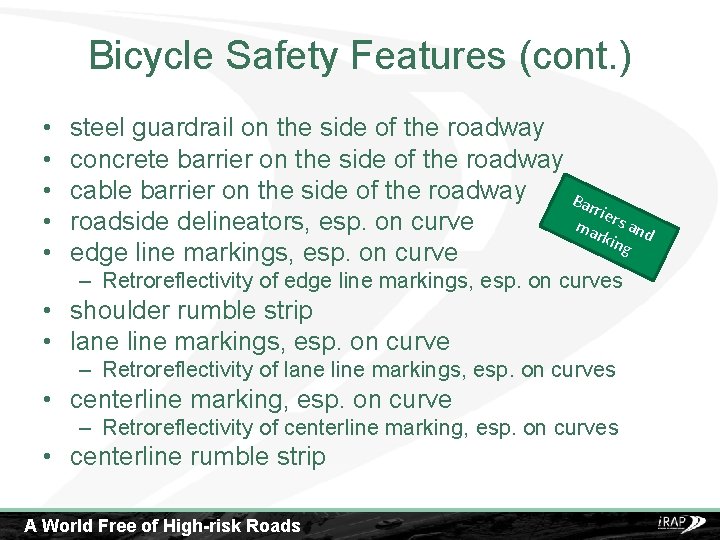 Bicycle Safety Features (cont. ) • • • steel guardrail on the side of