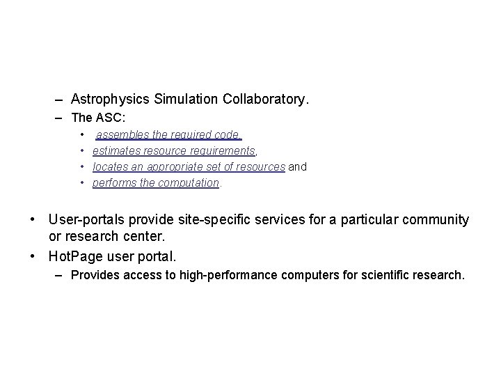 – Astrophysics Simulation Collaboratory. – The ASC: • assembles the required code, • estimates – Astrophysics Simulation Collaboratory. – The ASC: • assembles the required code, • estimates