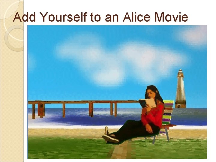 Add Yourself to an Alice Movie Alice and Media Computation Intro 7 