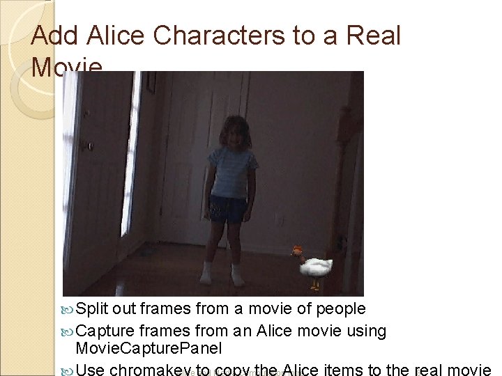 Add Alice Characters to a Real Movie Split out frames from a movie of