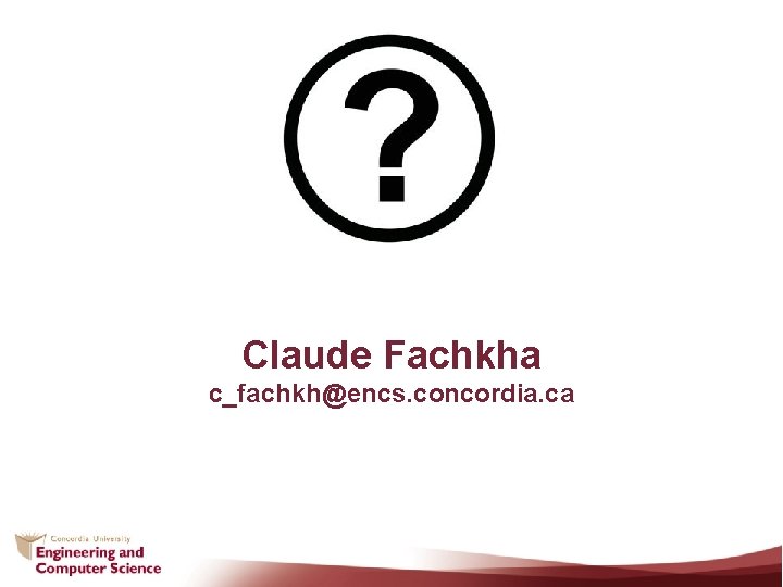 Claude Fachkha c_fachkh@encs. concordia. ca 