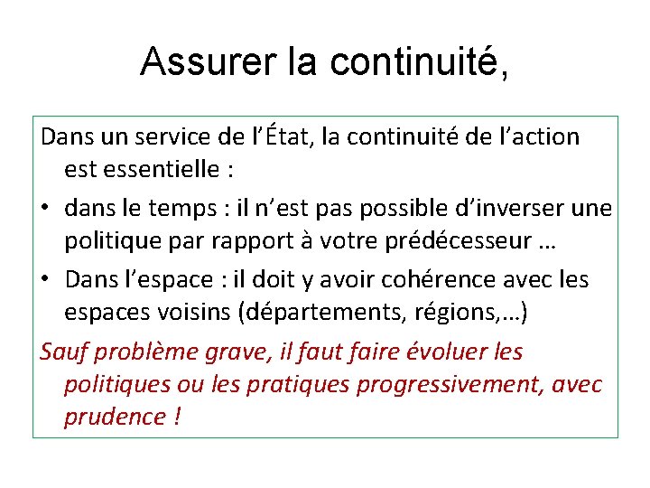 Assurer la continuité, Dans un service de l’État, la continuité de l’action est essentielle