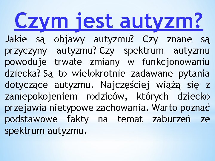 Czym jest autyzm? Jakie są objawy autyzmu? Czy znane są przyczyny autyzmu? Czy spektrum