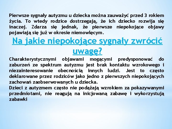 Pierwsze sygnały autyzmu u dziecka można zauważyć przed 3 rokiem życia. To wtedy rodzice