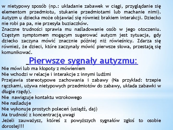 w nietypowy sposób (np. : układanie zabawek w ciągi, przyglądanie się elementom przedmiotu, stukanie