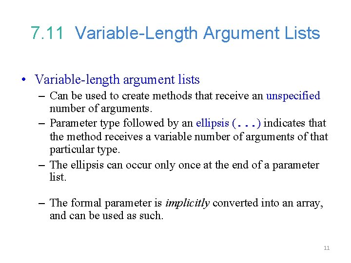 7. 11 Variable-Length Argument Lists • Variable-length argument lists – Can be used to