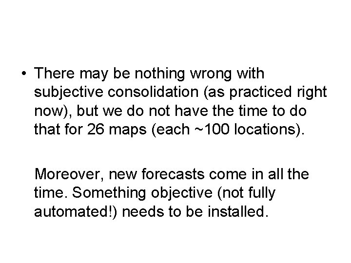  • There may be nothing wrong with subjective consolidation (as practiced right now),