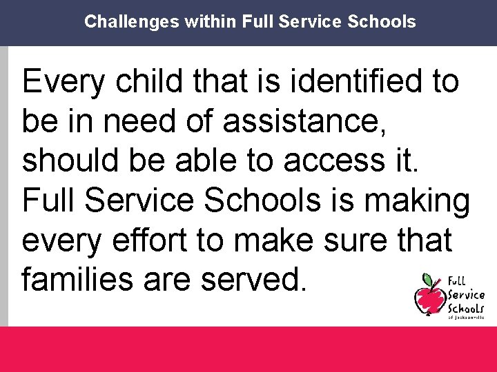 Challenges within Full Service Schools Every child that is identified to be in need