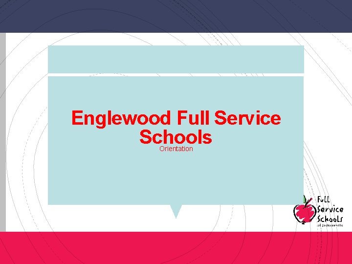 Englewood Full Service Schools Orientation 