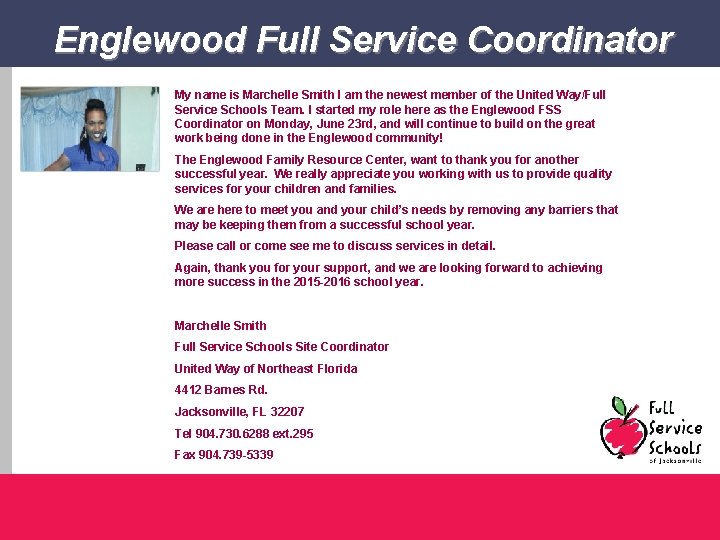 Englewood Full Service Coordinator My name is Marchelle Smith I am the newest member