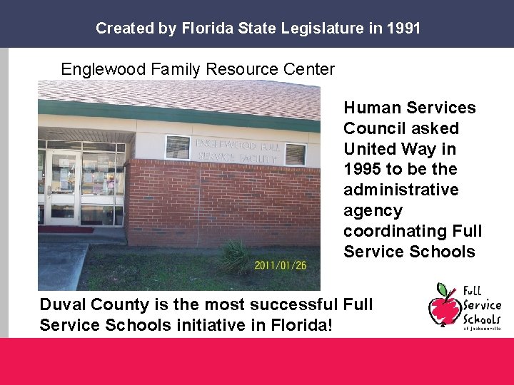 Created by Florida State Legislature in 1991 Englewood Family Resource Center Human Services Council