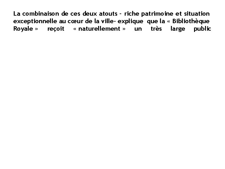 La combinaison de ces deux atouts - riche patrimoine et situation exceptionnelle au cœur