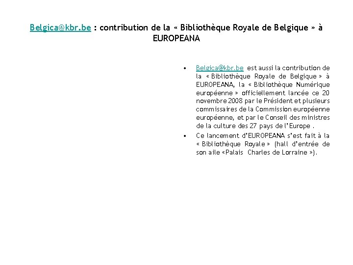 Belgica@kbr. be : contribution de la « Bibliothèque Royale de Belgique » à EUROPEANA