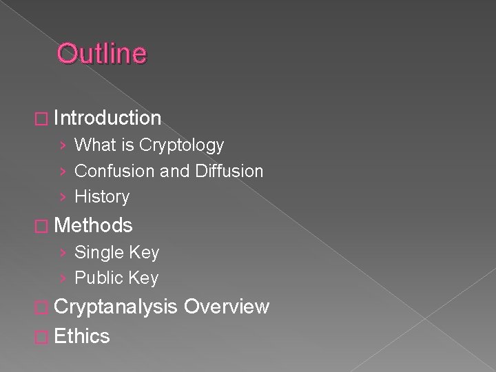 Outline � Introduction › What is Cryptology › Confusion and Diffusion › History �