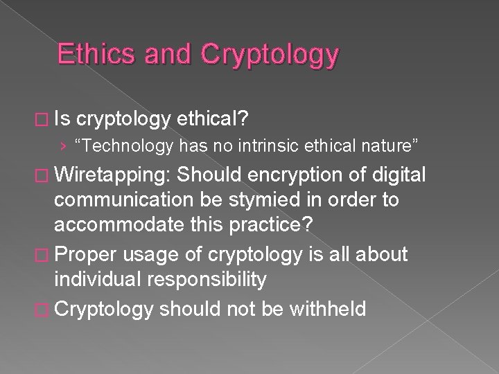 Ethics and Cryptology � Is cryptology ethical? › “Technology has no intrinsic ethical nature”