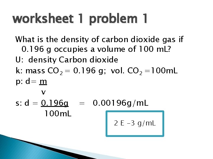 worksheet 1 problem 1 What is the density of carbon dioxide gas if 0.