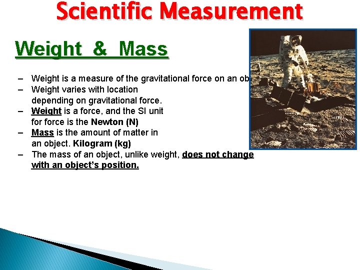 Scientific Measurement Weight & Mass – Weight is a measure of the gravitational force