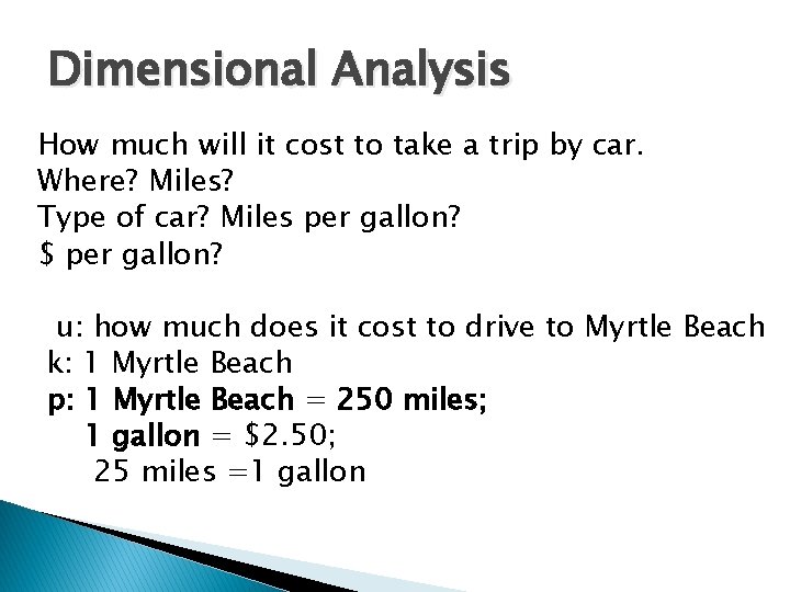 Dimensional Analysis How much will it cost to take a trip by car. Where?