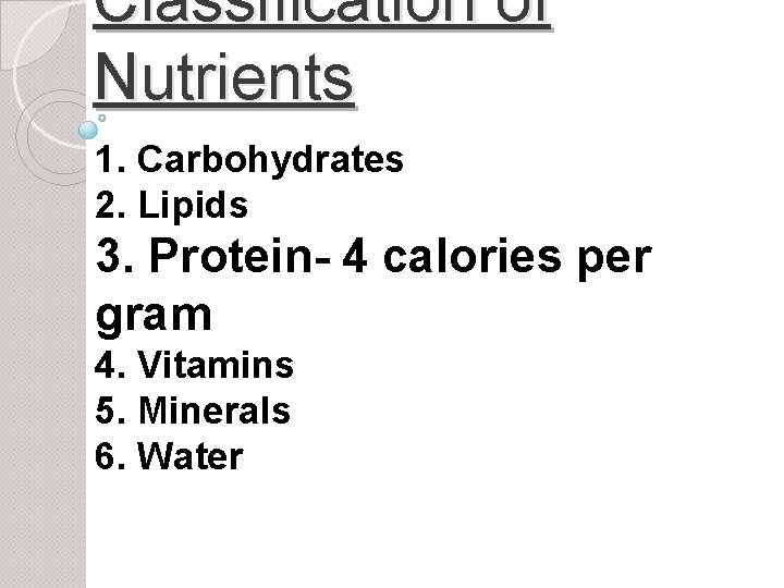 PROTEIN Classification of Nutrients 1 Carbohydrates 2 Lipids