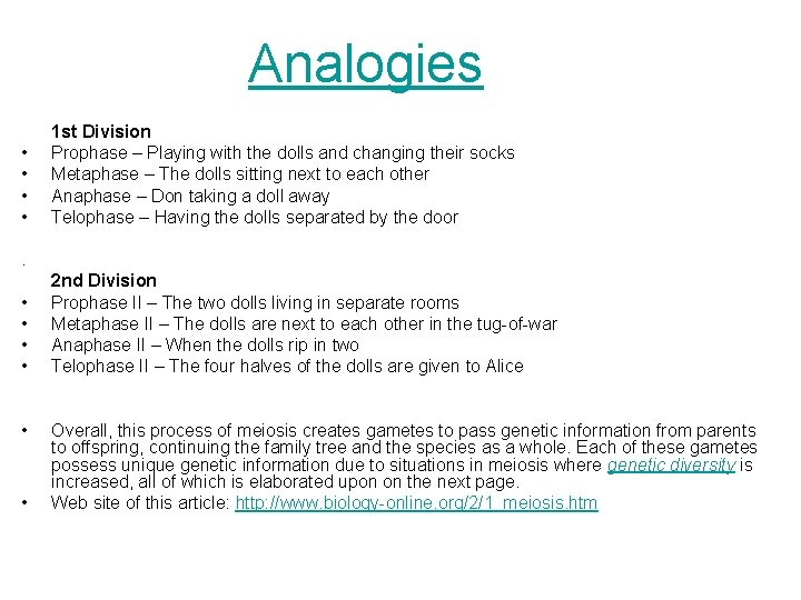Analogies • • 1 st Division Prophase – Playing with the dolls and changing