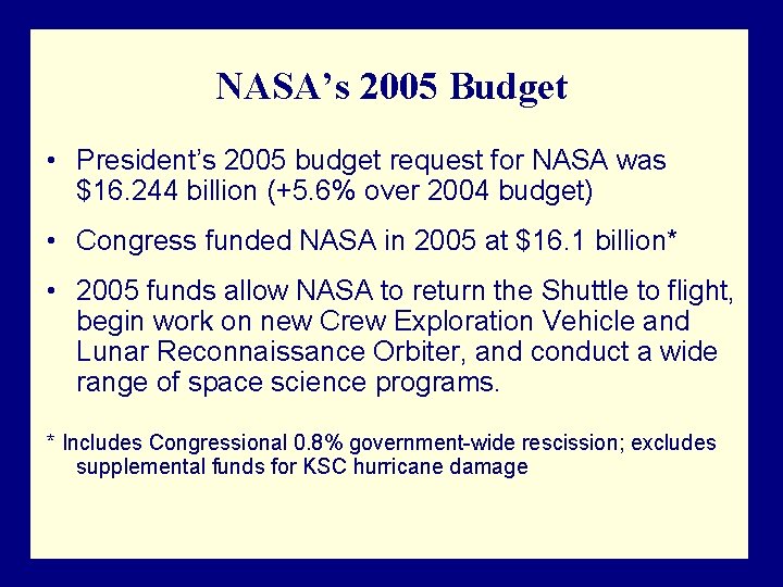 NASA’s 2005 Budget • President’s 2005 budget request for NASA was $16. 244 billion