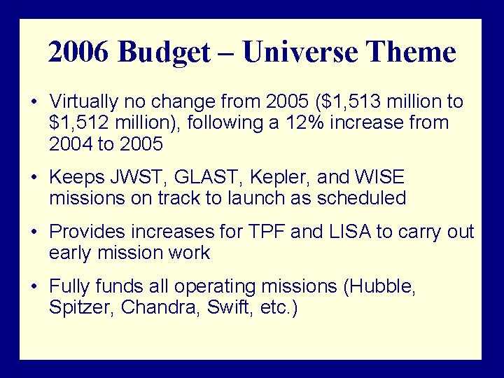 2006 Budget – Universe Theme • Virtually no change from 2005 ($1, 513 million