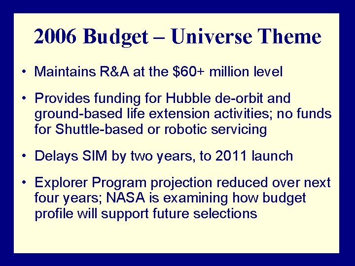 2006 Budget – Universe Theme • Maintains R&A at the $60+ million level •