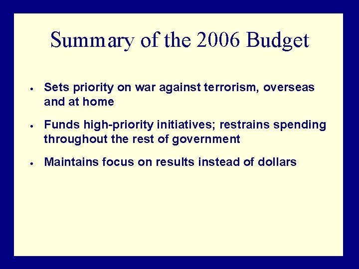 Summary of the 2006 Budget · Sets priority on war against terrorism, overseas and