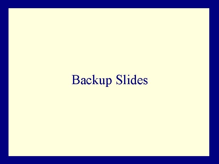 Backup Slides 