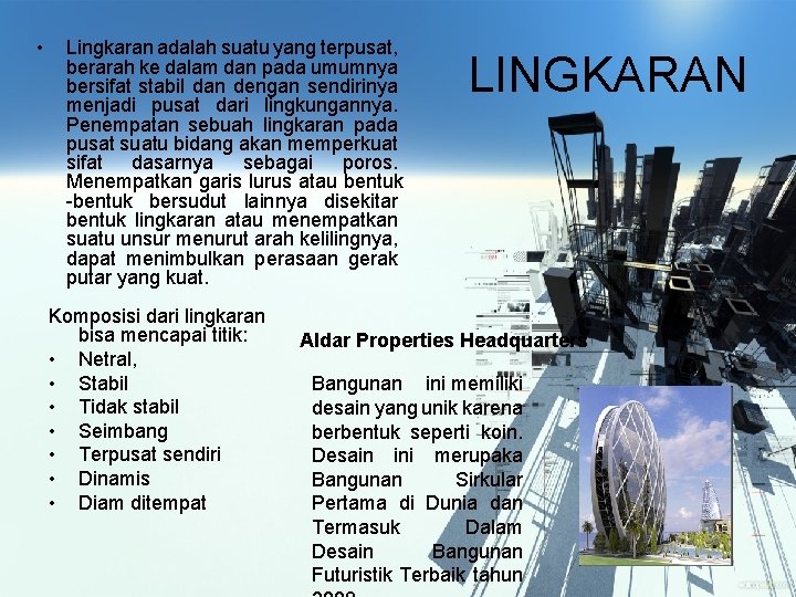  • Lingkaran adalah suatu yang terpusat, berarah ke dalam dan pada umumnya bersifat