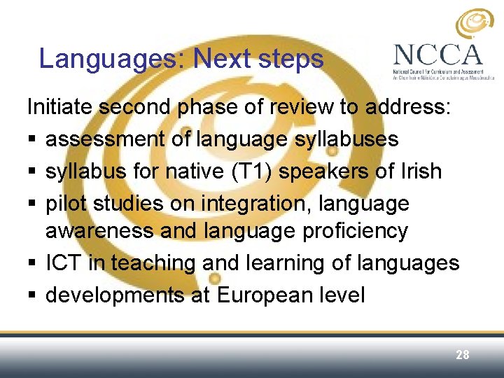 Languages: Next steps Initiate second phase of review to address: § assessment of language