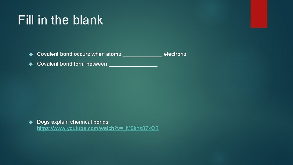 Fill in the blank Covalent bond occurs when atoms _______ electrons Covalent bond form