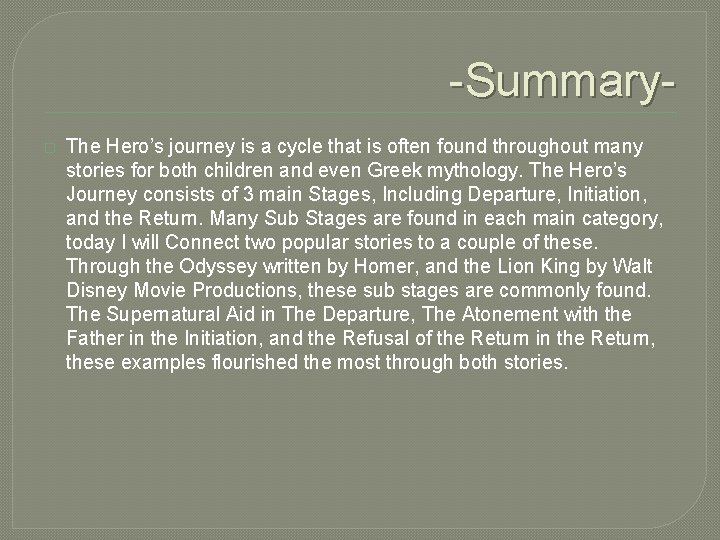 -Summary� The Hero’s journey is a cycle that is often found throughout many stories