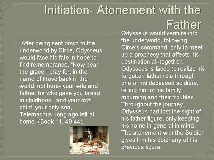 Initiation- Atonement with the Father Odysseus would venture into � � After being sent