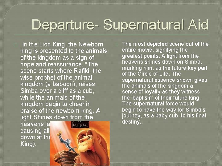 Departure- Supernatural Aid � In the Lion King, the Newborn king is presented to