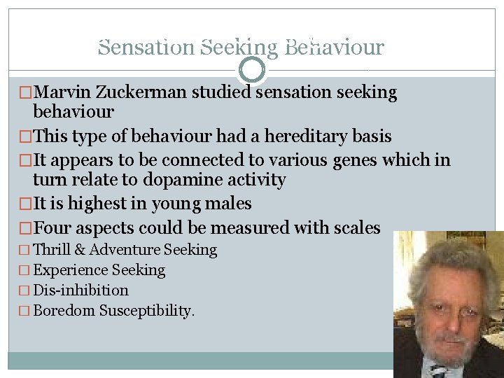 What is. Sensation Seeking? Seeking Behaviour �Marvin Zuckerman studied sensation seeking behaviour �This type