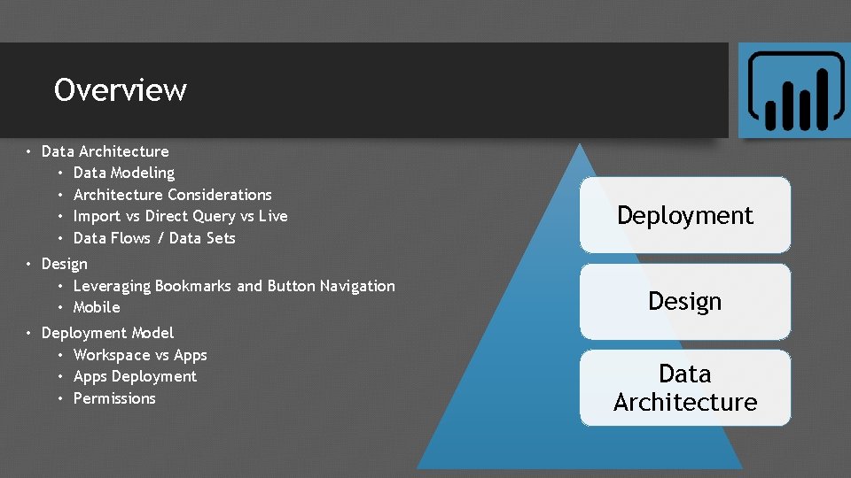 Overview • Data Architecture • Data Modeling • Architecture Considerations • Import vs Direct
