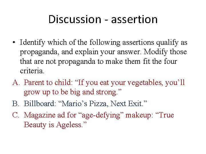 Discussion - assertion • Identify which of the following assertions qualify as propaganda, and