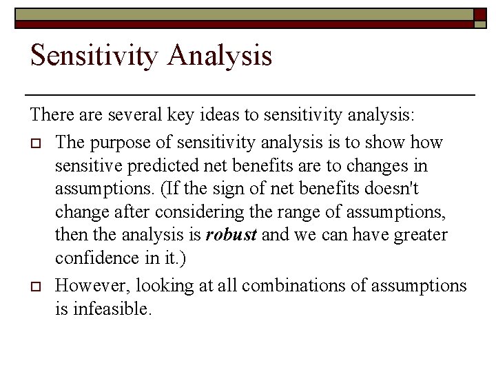 Sensitivity Analysis There are several key ideas to sensitivity analysis: o The purpose of