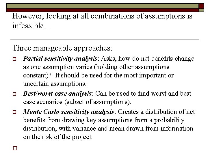 However, looking at all combinations of assumptions is infeasible… Three manageable approaches: o o