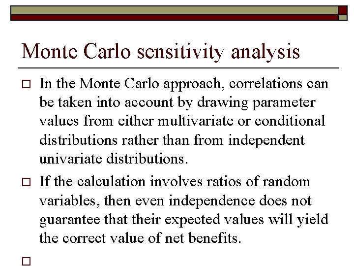 Monte Carlo sensitivity analysis o o o In the Monte Carlo approach, correlations can