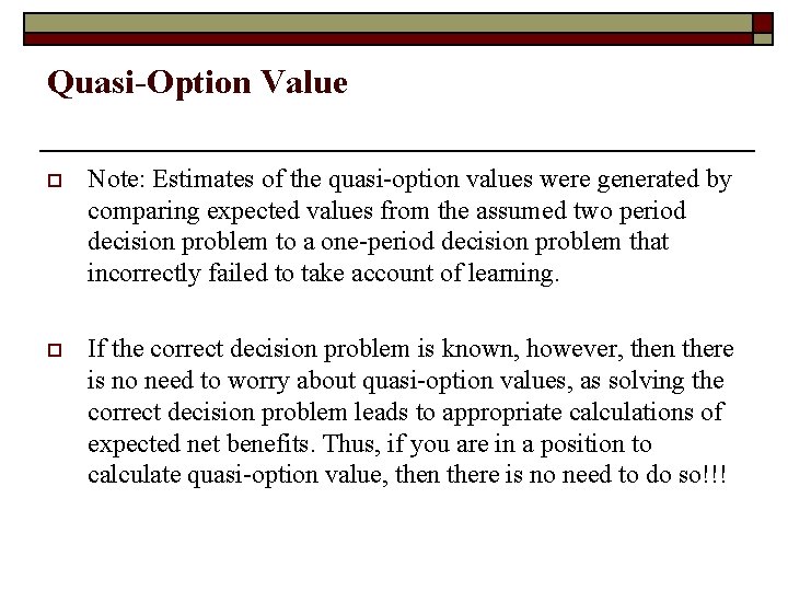 Quasi-Option Value o Note: Estimates of the quasi-option values were generated by comparing expected