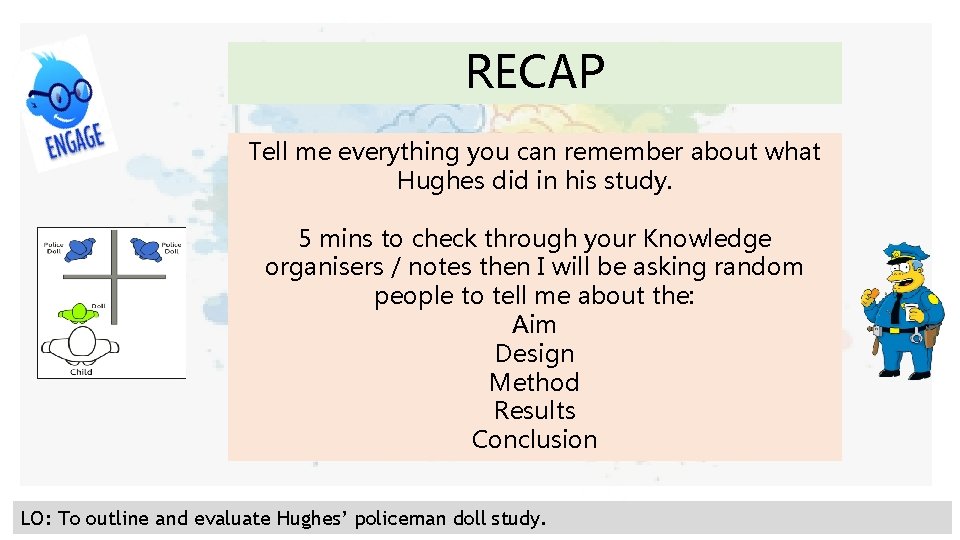 RECAP Tell me everything you can remember about what Hughes did in his study.