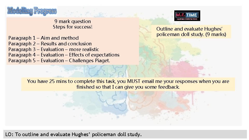 9 mark question Steps for success! Paragraph 1 – Aim and method Paragraph 2