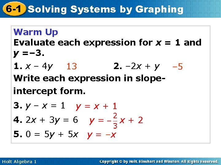 6 -1 Solving Systems by Graphing Warm Up Evaluate each expression for x =