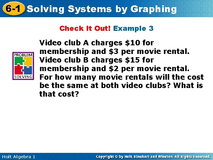 6 -1 Solving Systems by Graphing Check It Out! Example 3 Video club A
